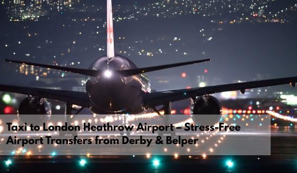 AV Cars taxi to London Heathrow Airport